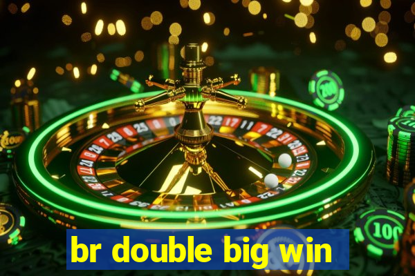 br double big win